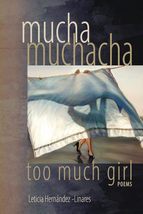 Mucha Muchacha, Too Much Girl: Poems [Paperback] Hernandez-Linares, Leticia - £6.23 GBP