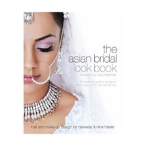 Asian Bridal Look Book: The Essential Guide to Gorgeous Hair and Make-up for You - £12.77 GBP