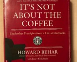It&#39;s Not about the Coffee: Leadership Principles...by Howard Behar (Audi... - $22.79