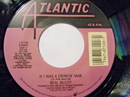 Neal McCoy-If I Was A Drinkin&#39; Man / You Gotta Love That-45rpm-1995-EX - £2.37 GBP