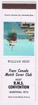 Matchbook Cover William Reid Trans Canada Match Cover Club RMS Convention Ship - £0.76 GBP