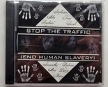 Stop The Traffic End Human Slavery (CD, 2014, Gate Keepa) - $9.89