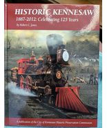 Historic Kennesaw (GA) 1887-2012: Celebrating 125 Years (2012 1st Ed) - $25.00