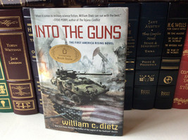 Into the Guns by William C. Dietz - Signed 1st/1st - America Rising Book I - £31.87 GBP