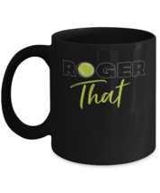 Coffee Mug Funny Roger That tennis  - £15.88 GBP