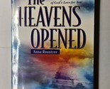 The Heavens Opened: Revealing a Fresh Vision of God&#39;s Love for You Ann R... - $19.79