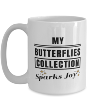 Funny Coffee Mug for Butterflies Collector - 15 oz Tea Cup For Friends Office  - $14.95