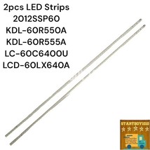 2pcs LED Strips  2012SSP60 KDL-60R550A KDL-60R555A LC-60C6400U LCD-60LX640A - $32.30