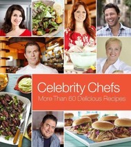 Celebrity Chefs : More Than 60 Delicious Recipes by Hearst Books (2013,... - $6.99