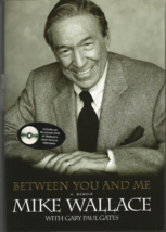 Between You and Me : A Memoir by Mike Wallace and Gary Paul Gates (2005, Hardcov - £7.46 GBP