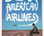 Dear American Airlines PB by Jonathan Miles NY Times Notable Book Novel - $3.99