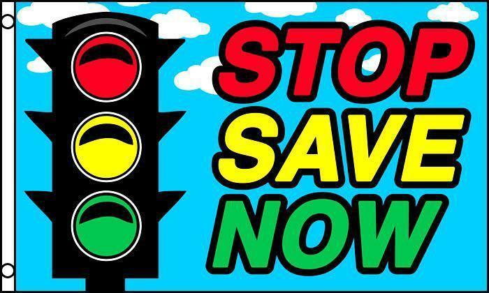 NEW STOP SAVE NOW  3 X 5 FLAG 3x5 decor banner wall #599 SIGN advertizin... - $6.64
