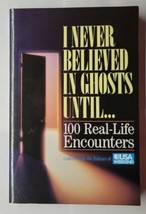 I Never Believed In Ghosts Until.... 100 Real Life Encounters 1992 Paper... - £5.50 GBP