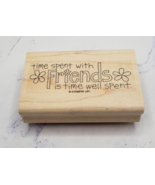 Stampin Up Time Spent With Friends Spring Floral Wood Mounted Rubber Stamp - $4.94