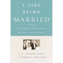 I Like Being Married: Treasured Traditions, Rituals, and Stories [Hardcover] - £7.17 GBP