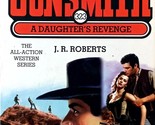 A Daughter&#39;s Revenge (The Gunsmith #323) by J. R. Roberts / 2008 Paperback - £1.78 GBP