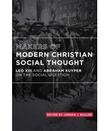 Makers of Modern Christian Social Thought: Leo XIII and Abraham Kuyper o... - $27.58 CAD