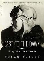 East to the Dawn Book by Susan Butler [Pb, 1999]; Amelia Earhart Biography - £3.00 GBP