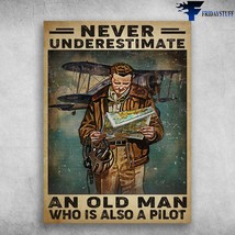 Pilot Man Never Underestimate An Old Man Who Is Also A Pilot Old Pilot - £12.86 GBP