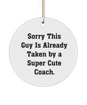 Unique Coach Gifts, Sorry This Guy is Already Taken by a Super Cute Coach, Nice  - £13.22 GBP