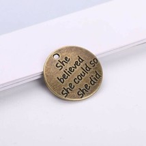 Quote Pendant Antiqued Bronze Word Charm Inspirational Message She Believed 22mm - $1.98