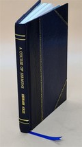 A Course of Sermons on the Biblical Passages Adduced by Christia [Leather Bound] - £58.90 GBP