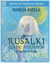Study of Rusalki  Slavic Mermaids of Eastern Europe Ronesa Aveela,Myths,... - £27.34 GBP