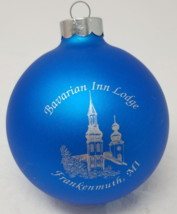 Bavarian Inn Lodge Christmas Ornament Frankenmuth Blue Glass Round Vintage - £12.21 GBP