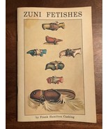 ZUNI FETISHES Illustrated Native American FRANK HAMILTON CUSHING PAPERBA... - £7.47 GBP