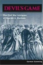 Devil&#39;s Game : The Civil War Intrigues of Charles A. Dunham Cumming HARD... - £32.88 GBP