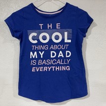 Wonder Nation Girls The Cool Thing About My  Dad Short Sleeve Tee - $7.27