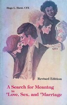 A Search for Meaning in Love, Sex, and Marriage by Hugo L. Hurst, CFX / 1979 - £3.58 GBP