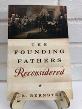 The Founding Fathers Reconsidered by R. B. Bernstein (2011, TrPB) - £11.04 GBP