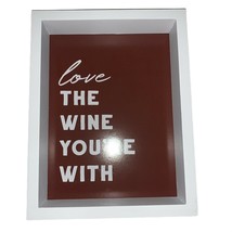 Kirklands Wall Art Love The Wine Youre With Sign Wood White Burgundy Frame - $25.50