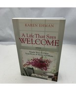 A Life That Says Welcome: Simple Ways ..., Ehman, Karen - $14.71