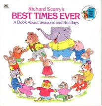 Richard Scarry&#39;s Best Times Ever: A Book About Seasons and Holidays (A Golden Lo - £2.31 GBP