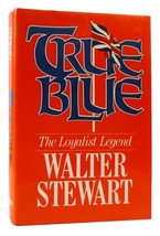 Walter Stewart TRUE BLUE The Loyalist Legend - £53.90 GBP