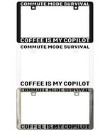 COMMUTE MODE SURVIVAL, COFFEE IS MY COPILOT TODAY. License Plate Frame - €5,95 EUR+