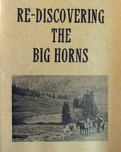 Re-discovering the Big Horns: A Pictorial Study of 75 Years of Ecologica... - $27.39