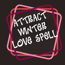 True Love Spell - Attract Winters Love - Make Cold Nights Hot Snuggly Passionate - £5.46 GBP