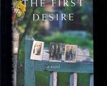 The First Desire: A Novel Reisman, Nancy - £2.34 GBP