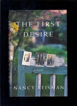 The First Desire: A Novel Reisman, Nancy - £2.32 GBP