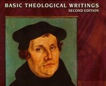 Martin Luther&#39;s Basic Theological Writings (w/ CD-ROM) Martin Luther; Ti... - $19.79