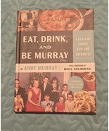 Eat, Drink, and Be Murray: A Feast of Family Fun and Favorites by Andy M... - $10.00