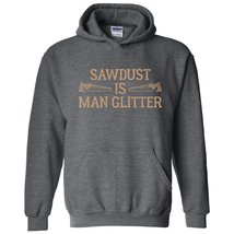 Sawdust is Man Glitter - Funny Dad Fathers Day Hoodie - Small - Dark Heather - £35.95 GBP