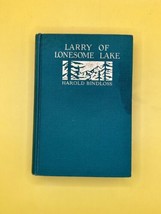 Larry Of Lonesome Lake By Harold Bindloss  1929 1ST Edition Hc Frederick Stokes - £7.57 GBP