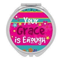 Your Grace is Enough : Gift Compact Mirror Christian Catholic Jesus God Faith - £10.38 GBP
