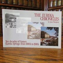 The Eureka Chronicles, 10 Decades Eureka Springs Arkansas, June Westphal, 1880-  - £38.06 GBP