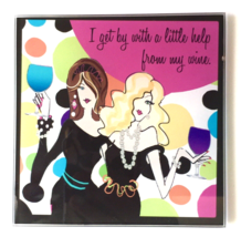 Glass Coaster &quot;I get by with a little help from my wine.&quot; Delish Girls 4... - $7.00