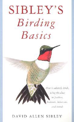 Sibley&#39;s Birding Basics by David Allen Sibley, Softcover. Like New - $5.99